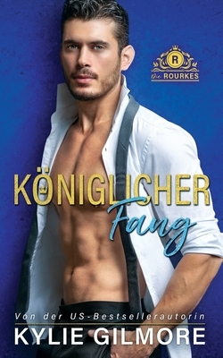 Königlicher Fang by Kylie Gilmore