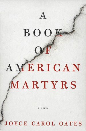 A Book of American Martyrs by Joyce Carol Oates