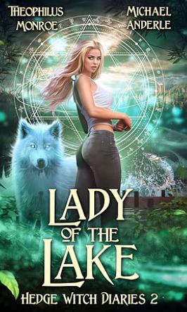 Lady of the Lake by Michael Anderle, Theophilus Monroe