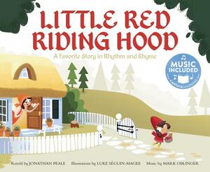 Little Red Riding Hood: A Favorite Story in Rhythm and Rhyme by Jonathan Peale