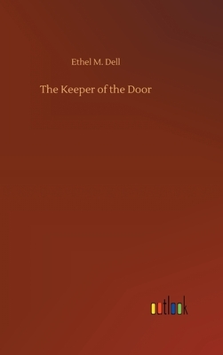 The Keeper of the Door by Ethel M. Dell