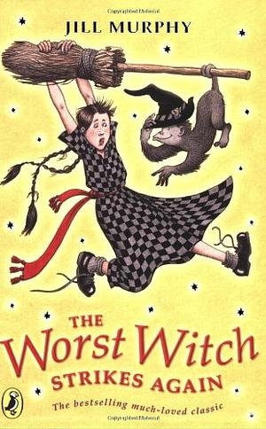 The Worst Witch Strikes Again by Jill Murphy