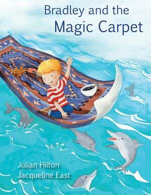 Bradley and the Magic Carpet by Julian Hilton