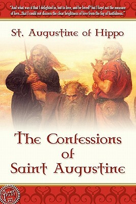 The Confessions of Saint Augustine by Saint Augustine of Hippo