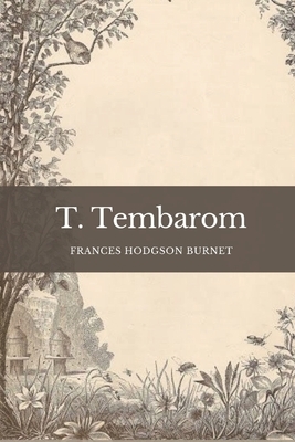 T. Tembarom: Illustrated by Frances Hodgson Burnett