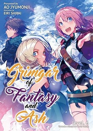 Grimgar of Fantasy and Ash: Volume 6 by Ao Jyumonji