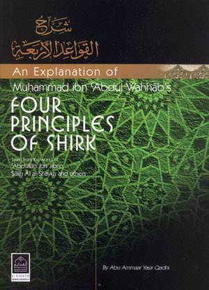 An Explanation ofFour Principles of Shirk by Abu Ammaar Yasir Qadhi