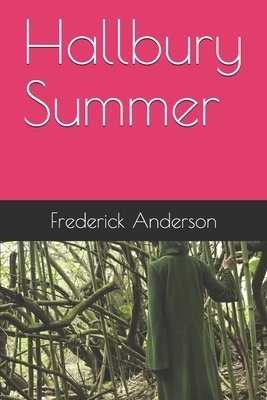 Hallbury Summer by Frederick Anderson
