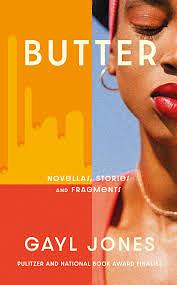 Butter: Novellas, Stories and Fragments by Gayl Jones