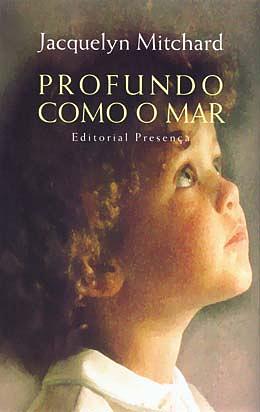 Profundo Como O Mar by Jacquelyn Mitchard