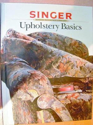 Upholstery Basics by Cowles Creative Publishing
