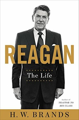 Reagan: The Life by H.W. Brands