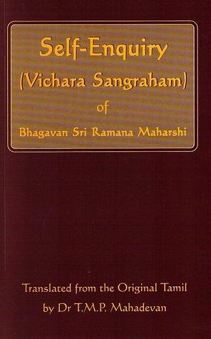 Self-Enquiry (Vichara Sangraham) of Bhagavan Sri Ramana Maharshi by Ramana Maharshi, Ramana Maharshi