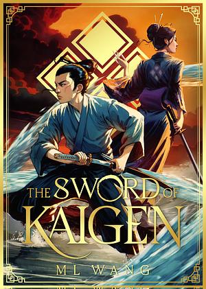 The Sword of Kaigen by M.L. Wang