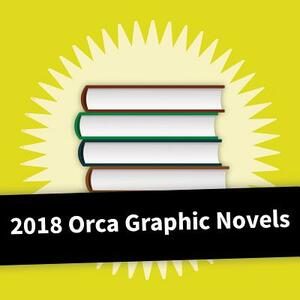 2018 Orca Graphic Novel Collection by 
