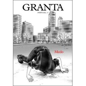 Granta Portugal 8: Medo by António Gregório, Svetlana Alexiévich, Clara Ferreira Alves, Helena Vasconcelos, Aman Sethi, Valério Romão, Pedro Rosa Mendes, Paulo Moura, Ana Luísa Amaral, Carlos Vaz Marques, Alexandra Lucas Coelho, Gustavo Pacheco, Rosa Oliveira, Rachel Cusk, Robert Macfarlane, Janine di Giovanni