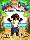 Moe the Dog in Tropical paradise by Diane Stanley