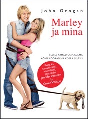 Marley ja mina : elu ja armastus maailma kõige pöörasema koera seltsis by Faina Laksberg, John Grogan
