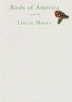 Birds of America: Stories by Lorrie Moore