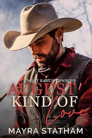 August Kind of Love: Best friends to lovers cowboy romance (West Ranch Cowboys Book 1) by Mayra Statham