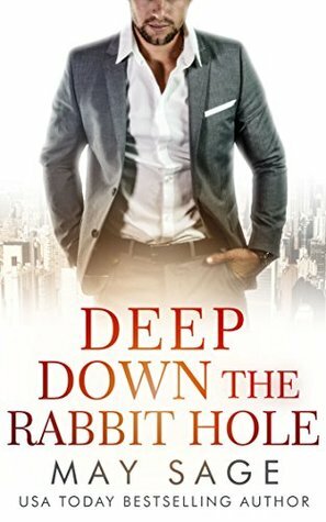 Deep Down the Rabbit Hole by May Sage