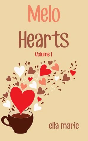 Melo Hearts Volume I by Ella Marie