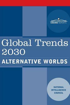 Global Trends 2030: Alternative Worlds by National Intelligence Council