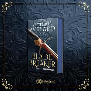 Blade Breaker by Victoria Aveyard