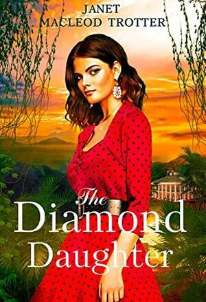 The Diamond Daughter by Janet MacLeod Trotter