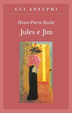Jules e Jim by Henri-Pierre Roché