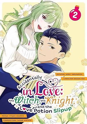 Accidentally in Love: The Witch, the Knight, and the Love Potion Slipup (Manga) Volume 2 by Harunadon