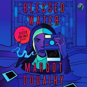 Blessed Water by Margot Douaihy