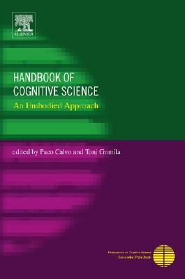 Handbook of Cognitive Science: An Embodied Approach by 