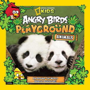 Angry Birds Playground: Animals by National Geographic Kids, Jill Esbaum