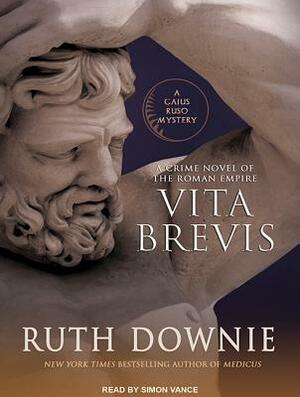 Vita Brevis: A Crime Novel of the Roman Empire by Ruth Downie