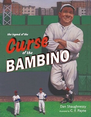 The Legend of the Curse of the Bambino by Dan Shaughnessy
