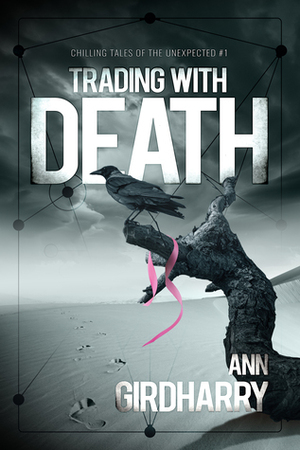 Trading with Death by Ann Girdharry