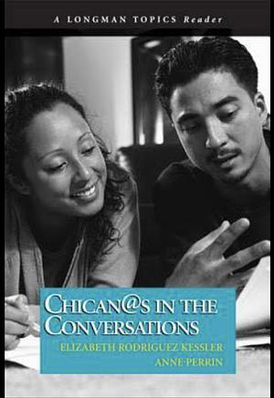 Chican@s in the Conversations by Anne Perrin, Elizabeth Rodriguez Kessler