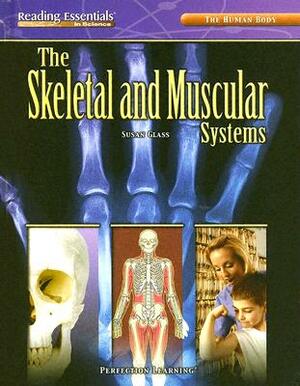 The Skeletal and Muscular Systems by Susan Glass