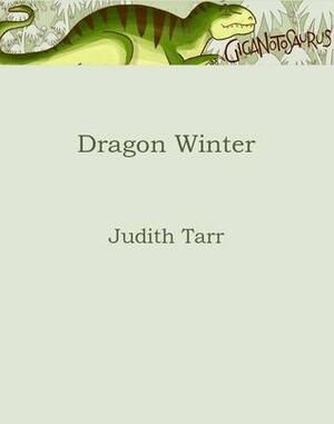 Dragon Winter by Judith Tarr