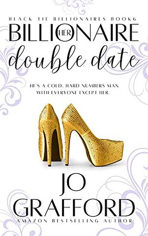 Her Billionaire Double Date by Jo Grafford