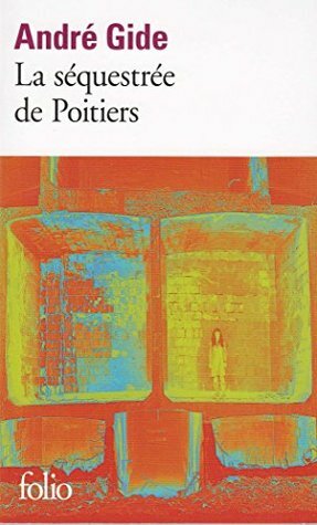 La séquestrée de Poitiers / L'affaire Redureau by André Gide