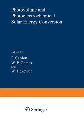 Photovoltaic and Photoelectrochemical Solar Energy Conversion by 