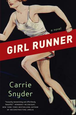 Girl Runner by Carrie Snyder