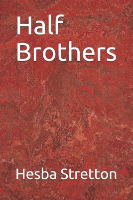 Half Brothers by Hesba Stretton