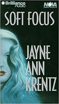 Soft Focus by Jayne Ann Krentz