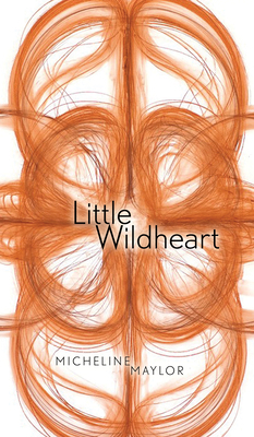 Little Wildheart by Micheline Maylor