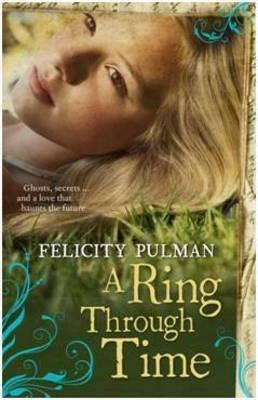 A Ring Through Time by Felicity Pulman