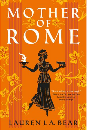 Mother of Rome by Lauren J.A. Bear