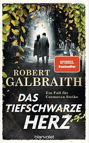 Das tiefschwarze Herz: Ein Fall für Cormoran Strike by Robert Galbraith